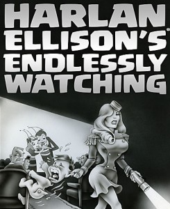 Harlan Ellison's Endlessly Watching